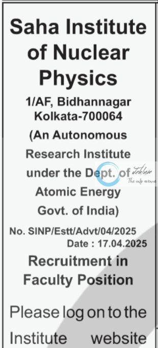 SAHA INSTITUTE OF NUCLEAR PHYSICS RECRUITMENT ADVT NOTIFICATION NO SINP/Estt/Advt/04/2025