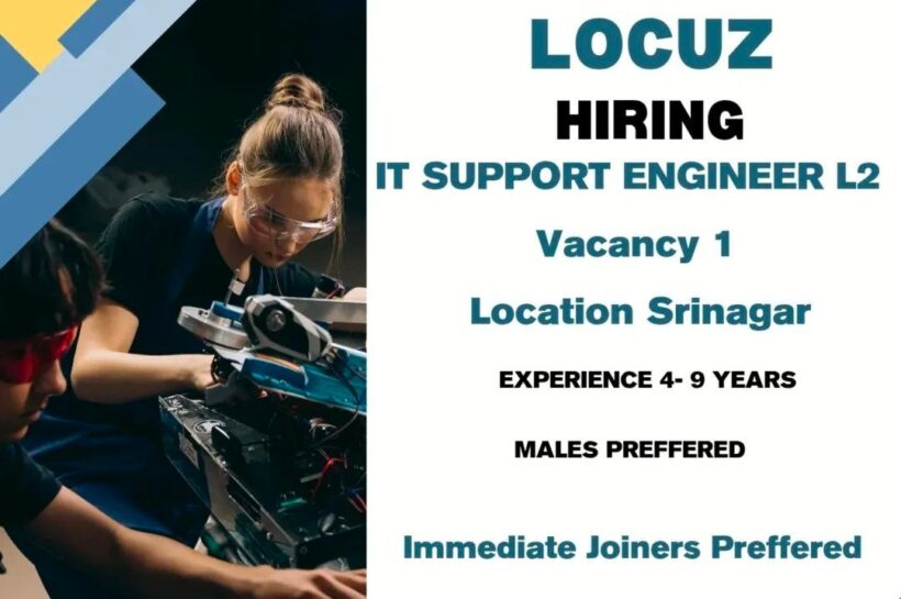 LOCUZ IT SUPPORT ENGINEER L2 SRINAGAR JOB OPPORTUNITIES IMMEDIATE HIRING 2025 LOCUZZ IT SUPPORT ENGINEER L2 SRINAGAR VACANCY IMMEDIATE HIRING 2025