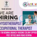 LIVE WELL REHABILITATION NETWORK SRINAGAR PHYSIOTHERAPIST/OCCUPATIONAL THERAPIST JOB OPPORTUNITIES NOTICE 2025