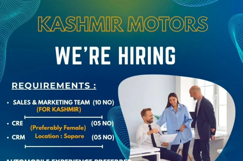 KASHMIR MOTORS SRINAGAR SALES AND MARKETING JOB OPPORTUNITIES 2025