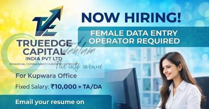 TRUEEDGE CAPITAL INDIA PVT LTD KUPWARA FEMALE DATA ENTRY OPERATOR job opportunities 2026