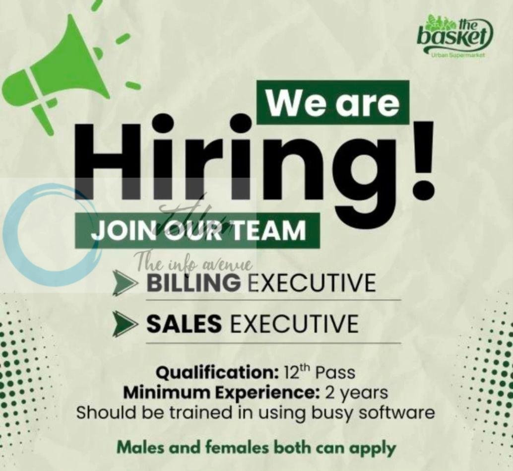The Basket Urban Supermarket Nishat Srinagar Billing Executive Sales Executive job opportunities 2026